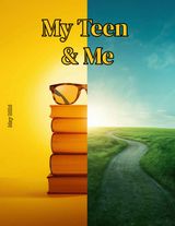 My Teen & Me