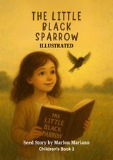 The Little Black Sparrow The Little Black Sparrow