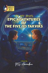 IT’S MY ZONE EPIC ADVENTURES OF THE FIVE (E) TAKVIKS