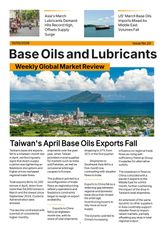 Base Oils and Lubricants: Weekly Global Market Review