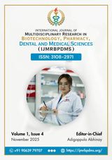 International Journal of Multidisciplinary Research in Biotechnology, Pharmacy, Dental and Medical Sciences (IJMRBPDMS)