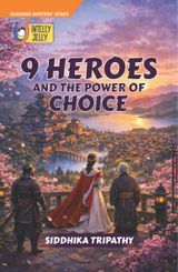 9 Heroes and the Power of Choice