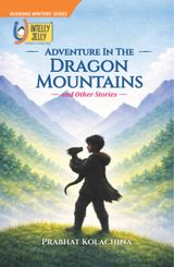 Adventure In The Dragon Mountains And Other Stories